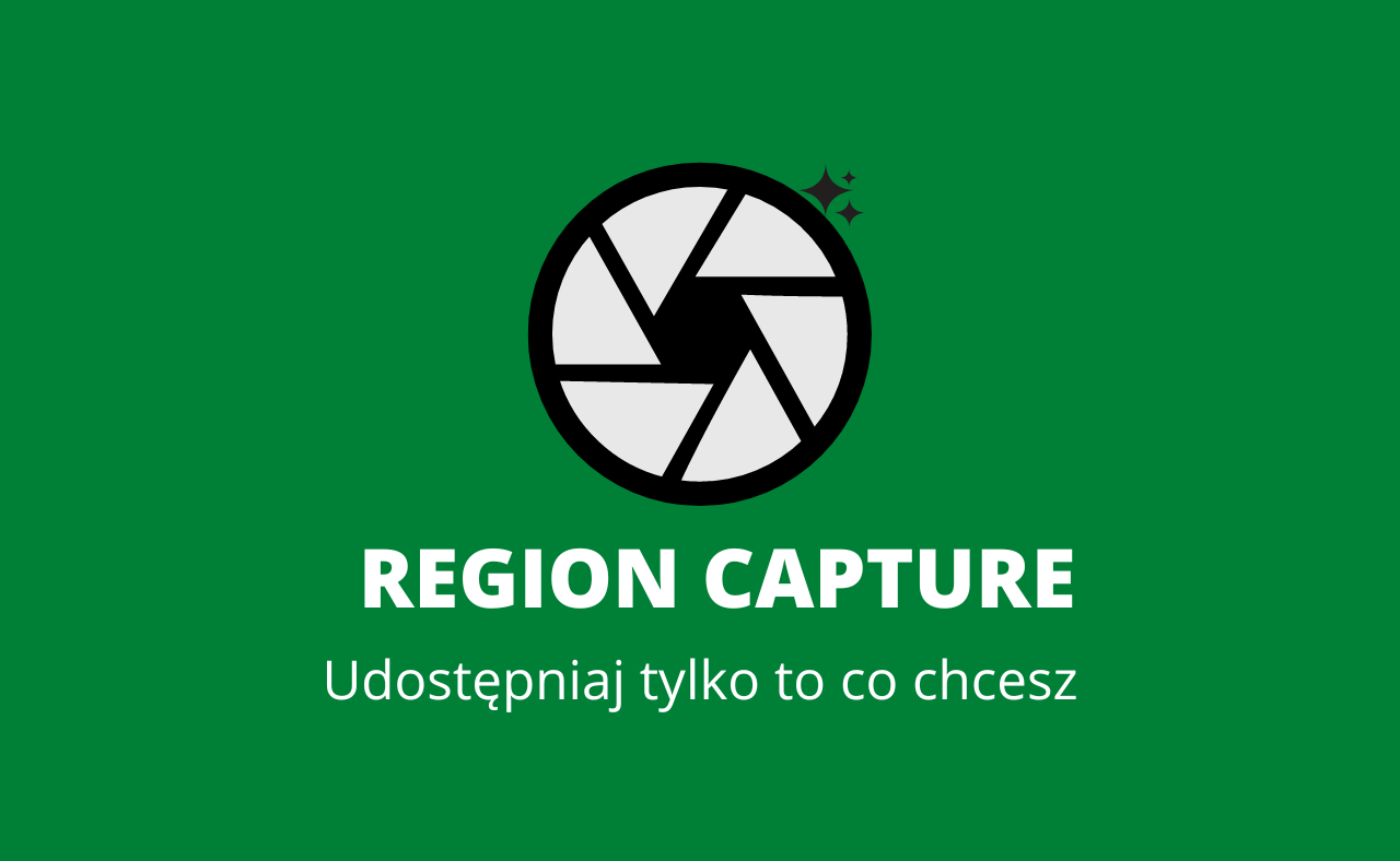 Udostępniaj tylko to co chcesz z Region Capture!